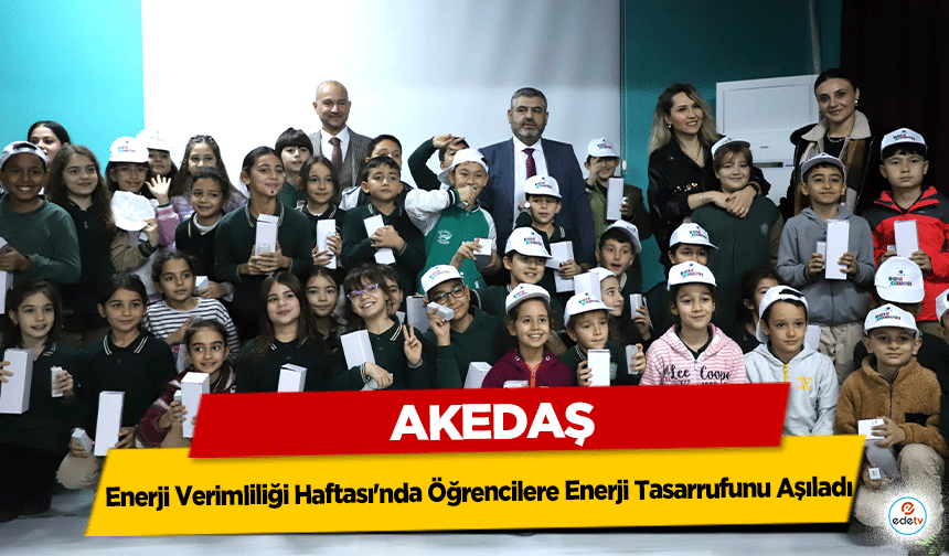 Akedaş Enerji Verimliliği Haftası'nda Öğrencilere Enerji Tasarrufunu Aşıladı