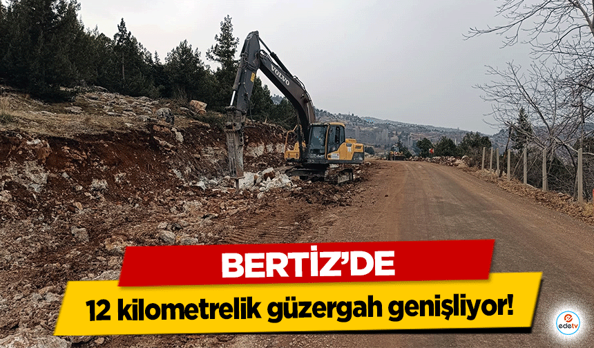 Bertiz’de12 kilometrelik güzergah genişliyor!