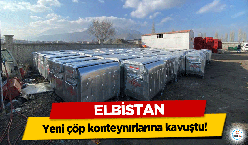 Elbistan yeni çöp konteynırlarına kavuştu!