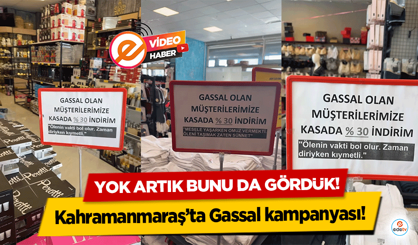 Kahramanmaraş’ta Gassal kampanyası! Yok artık bunu da gördük!