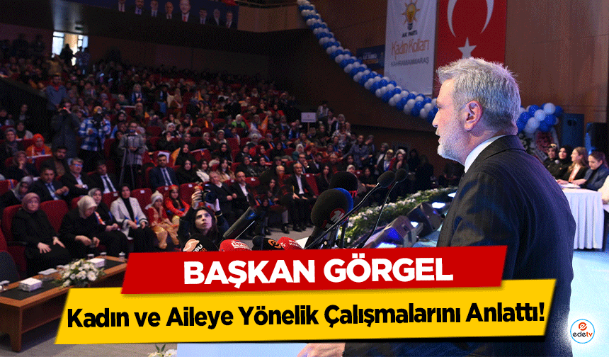 Başkan Görgel, Kadın ve Aileye Yönelik Çalışmalarını Anlattı!