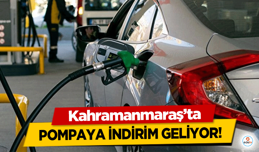 Kahramanmaraş’ta pompaya indirim geliyor!