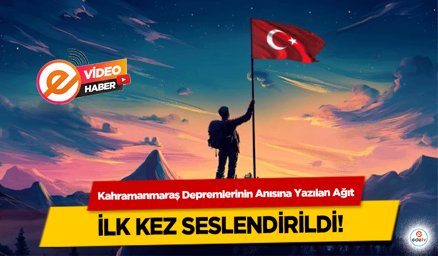 Kahramanmaraş Depremlerinin Anısına Yazılan Ağıt ilk kez seslendirildi!