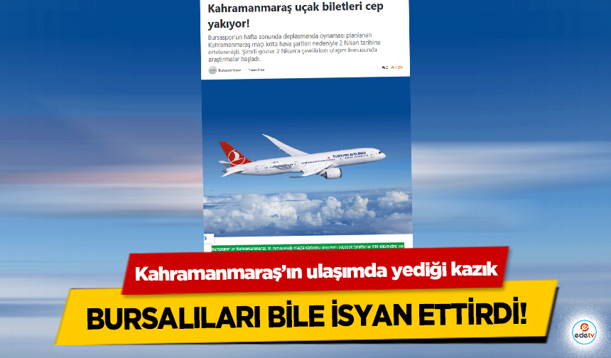 Kahramanmaraş’ın ulaşımda yediği kazık Bursalıları Bile İsyan Ettirdi!