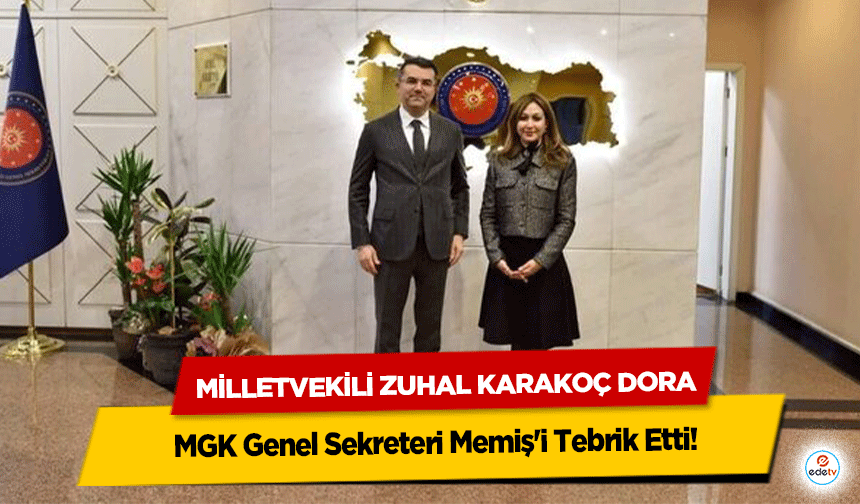 Milletvekili Zuhal Karakoç Dora, MGK Genel Sekreteri Memiş'i Tebrik Etti!