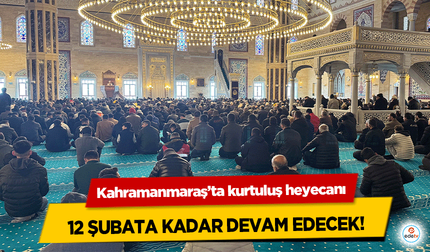 Kahramanmaraş’ta kurtuluş heyecanı 12 Şubata kadar devam edecek!