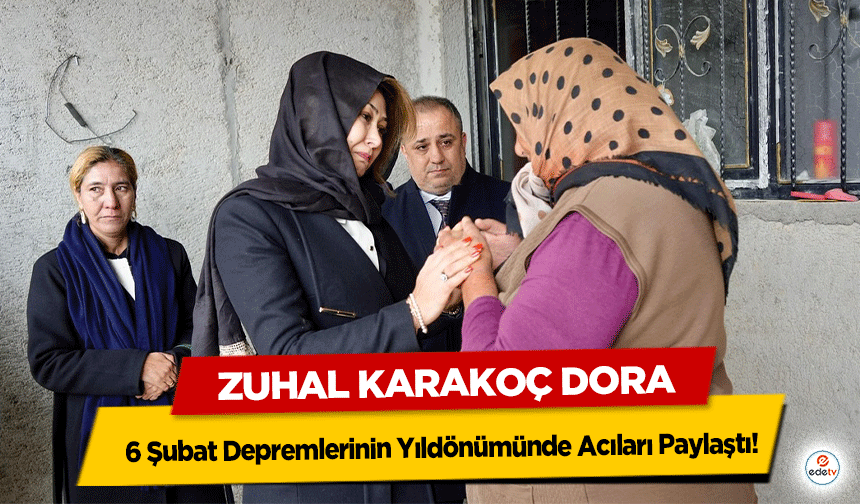 Zuhal Karakoç Dora 6 Şubat Depremlerinin Yıldönümünde Acıları Paylaştı