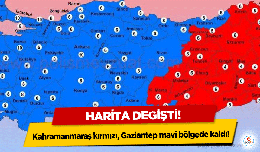 Harita değişti! Kahramanmaraş kırmızı, Gaziantep mavi bölgede kaldı!