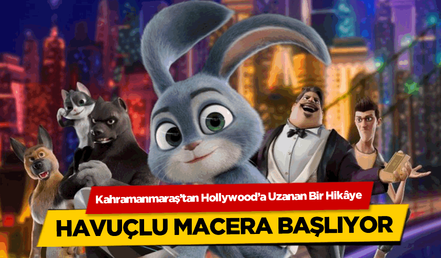 Kahramanmaraş’tan Hollywood’a Uzanan Bir Hikâye