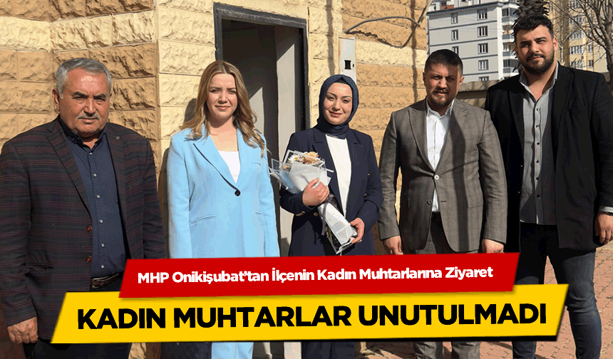 MHP'den Kadın Muhtarlara Anlamlı Ziyaret