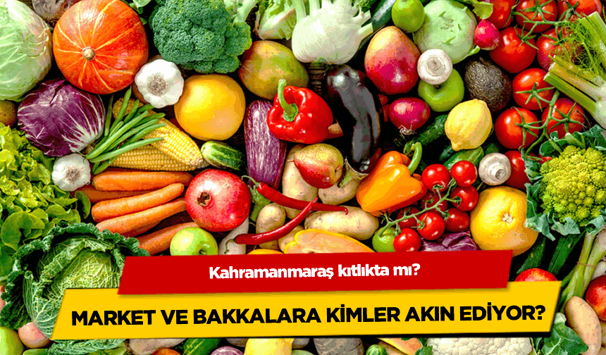 Kahramanmaraş kıtlıkta mı?