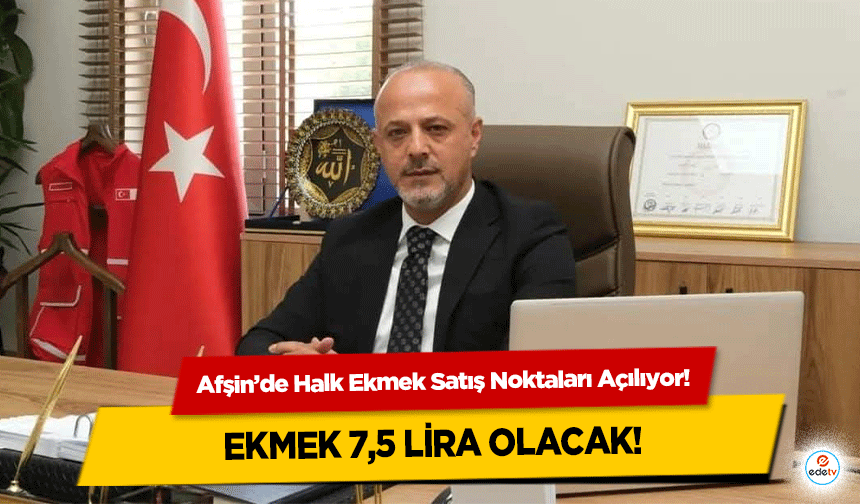 Afşin’de Halk Ekmek Satış Noktaları Açılıyor!