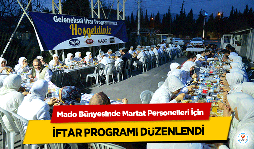 Mado Bünyesinde Martat Personelleri İçin iftar programı düzenlendi!