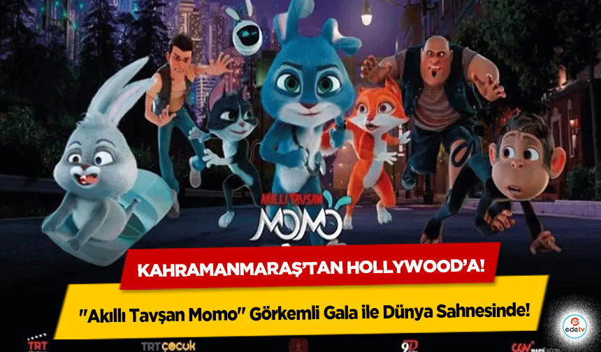 Kahramanmaraş’tan hollywood’a! "Akıllı Tavşan Momo" Görkemli Gala ile Dünya Sahnesinde!