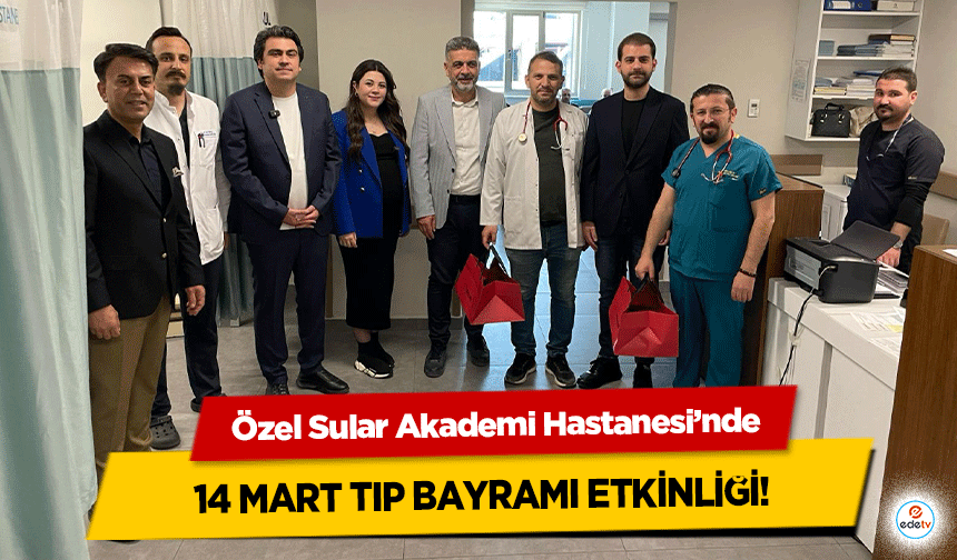 Özel Sular Akademi Hastanesi’nde 14 Mart Tıp Bayramı Etkinliği