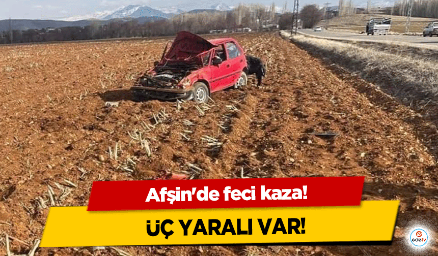 Afşin'de feci kaza! 3 yaralı var