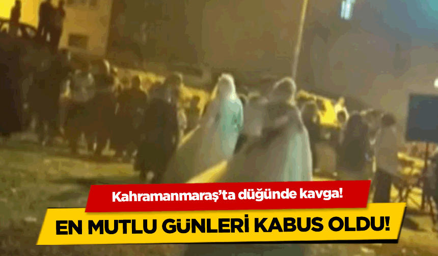 Kahramanmaraş'ta  gelin ve damadın en mutlu günü kabusu oldu!