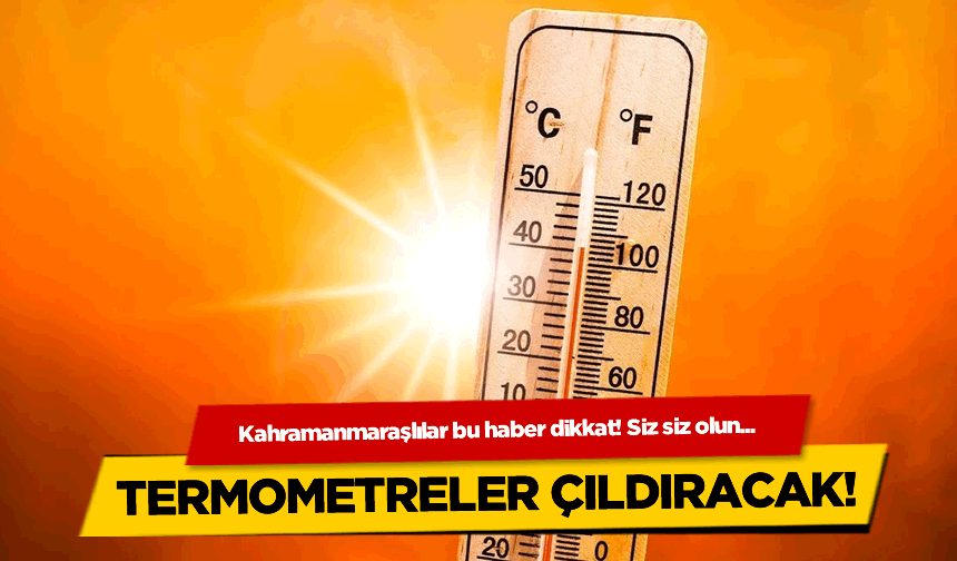 Kahramanmaraş kaynayacak!