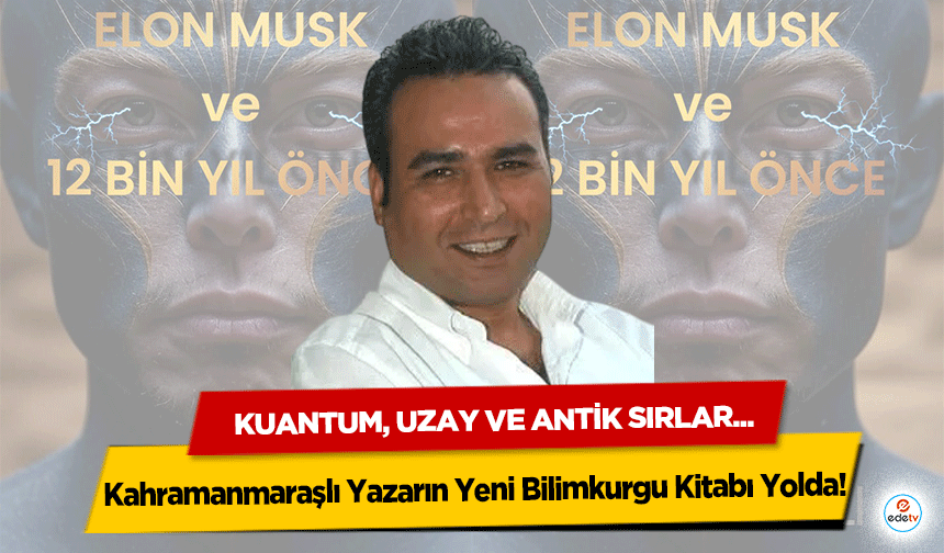 Kuantum, Uzay Ve Antik Sırlar… Kahramanmaraşlı Yazarın Yeni Bilimkurgu Kitabı Yolda