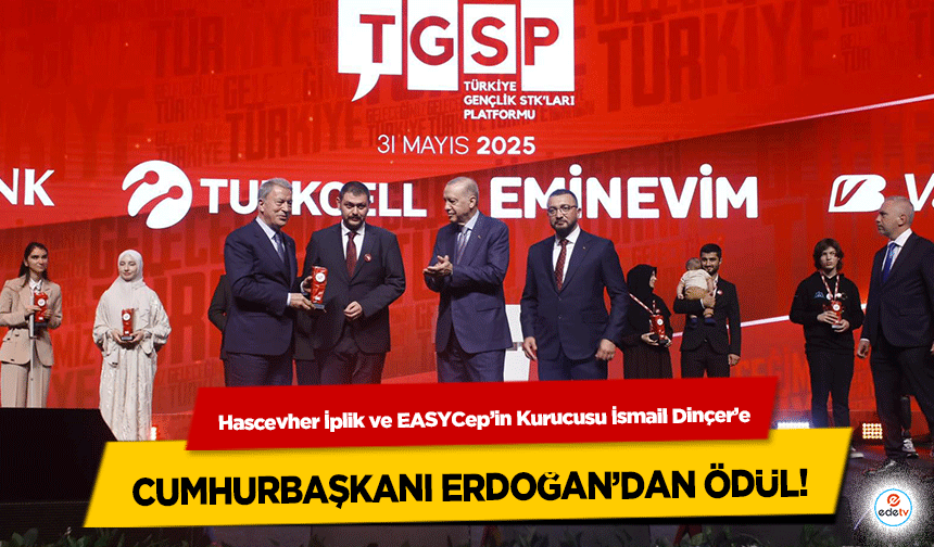 Hascevher İplik ve EASYCep’in Kurucusu İsmail Dinçer’e Cumhurbaşkanı Erdoğan’dan Ödül!