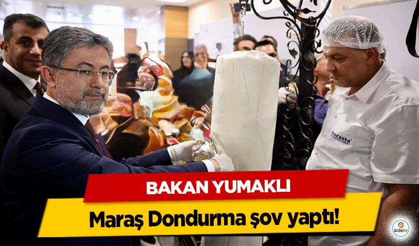 Bakan Yumaklı Maraş dondurma şov yaptı!