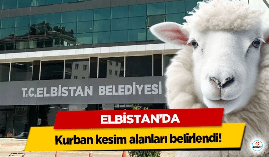 Elbistan'da kurban kesim alanları belirlendi!