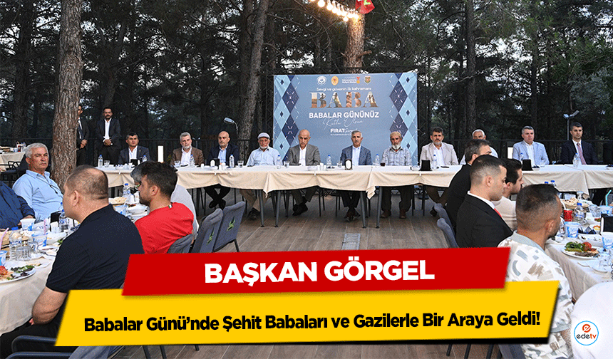 Başkan Görgel, Babalar Günü’nde Şehit Babaları ve Gazilerle Bir Araya Geldi!