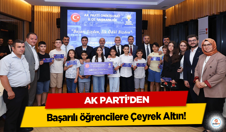 Ak Parti’den başarılı öğrencilere Çeyrek Altın!