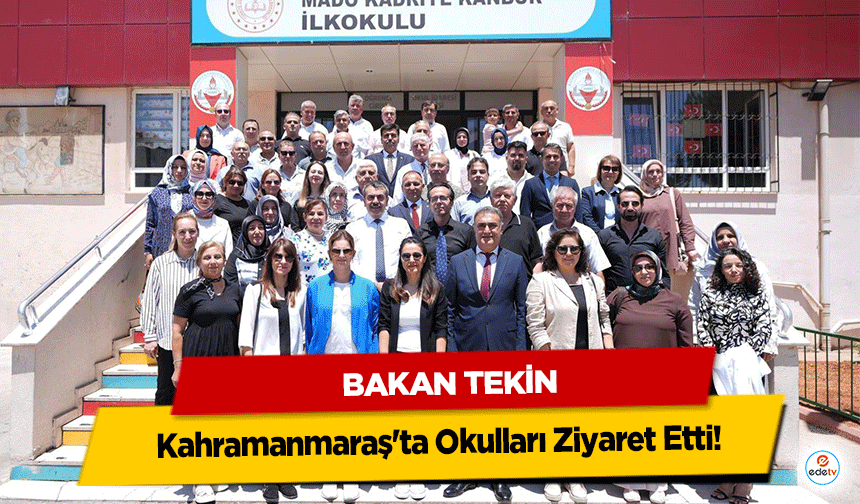 Bakan Tekin, Kahramanmaraş'ta Okulları Ziyaret Etti!