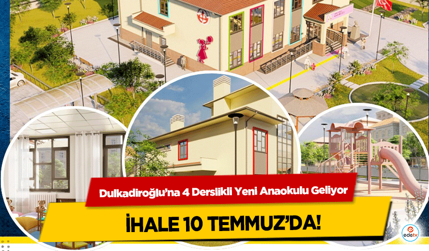 Dulkadiroğlu’na 4 Derslikli Yeni Anaokulu Geliyor: İhale 10 Temmuz’da