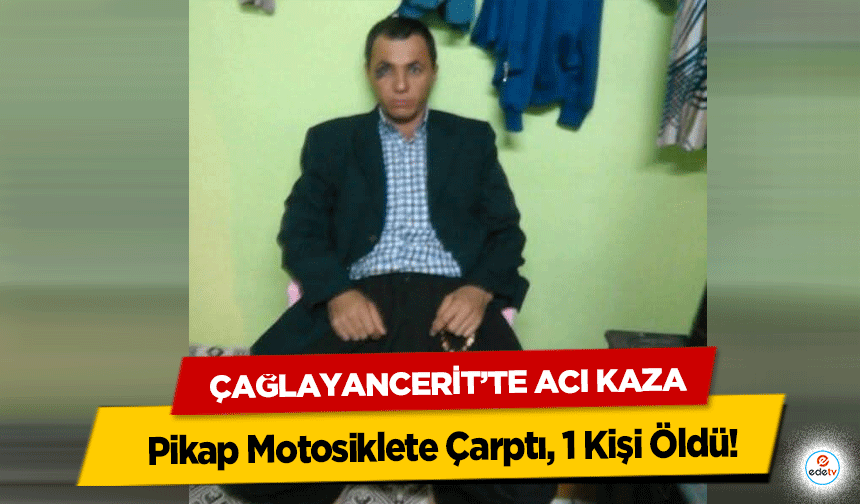 Çağlayancerit’te Acı Kaza: Pikap Motosiklete Çarptı, 1 Kişi Öldü