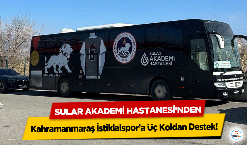 Sular Akademi Hastanesi’nden Kahramanmaraş İstiklalspor’a Üç Koldan Destek!