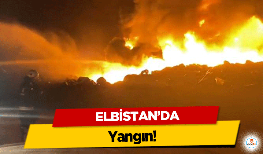 Elbistan'da yangın!