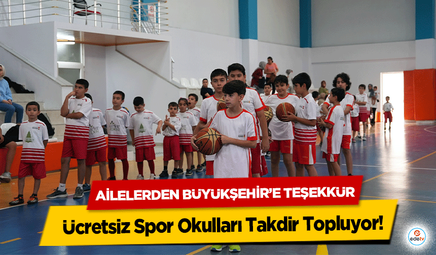 Ailelerden Büyükşehir’e Teşekkür: Ücretsiz Spor Okulları Takdir Topluyor