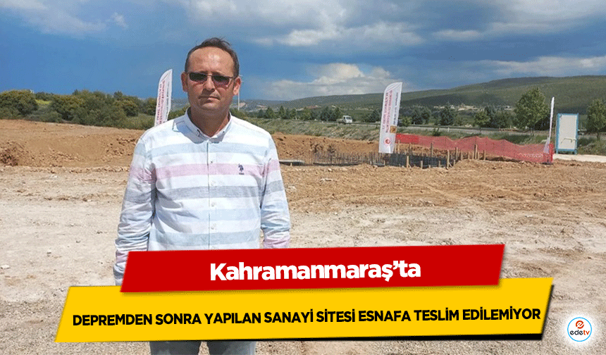 Pazarcık Küçük Sanayi Sitesi 7 Aydır Boş Bekliyor
