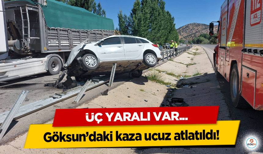 Göksun’daki kaza ucuz atlatıldı! 3 Yaralı var..