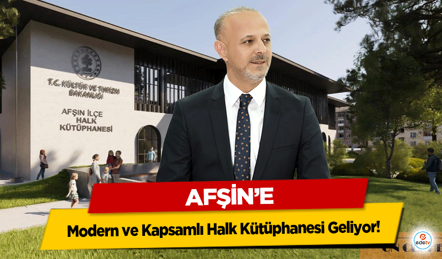 Afşin'e Modern ve Kapsamlı Halk Kütüphanesi Geliyor!
