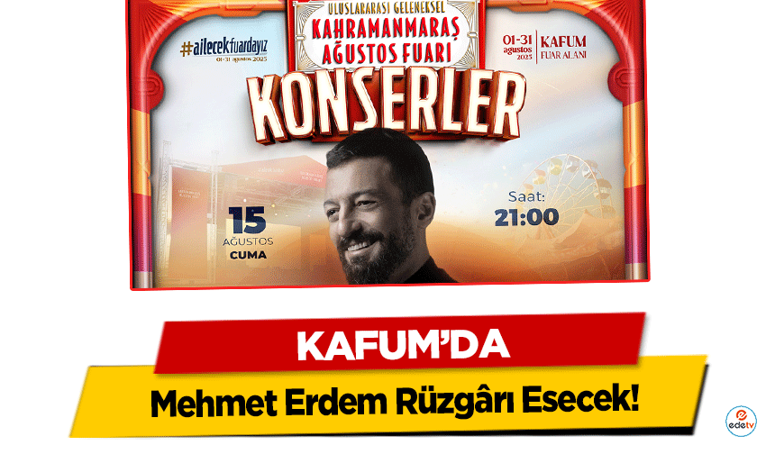 KAFUM’da Mehmet Erdem Rüzgârı Esecek!