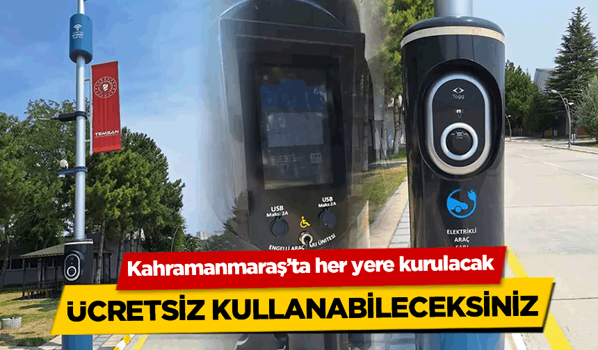 Kahramanmaraş'ta her yere kurulacak! Ücretsiz kullanabileceksiniz