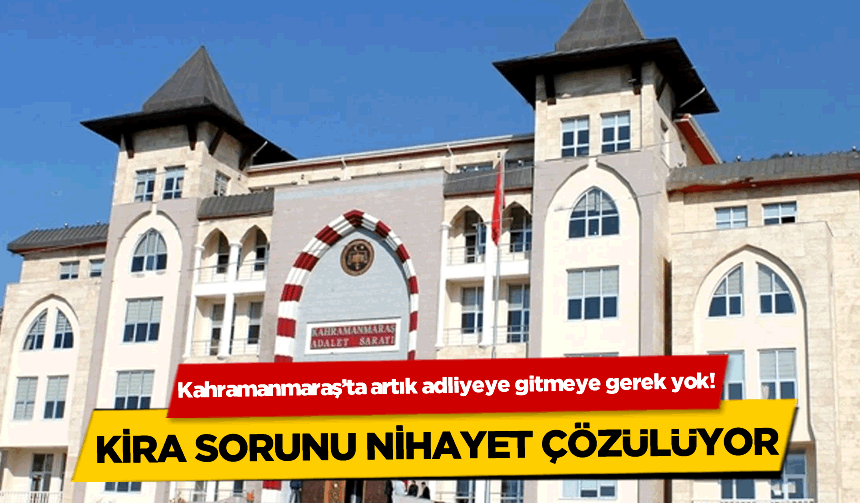 Kahramanmaraş’ta Ev Sahibi-Kiracı Gerginliği Arabuluculukla Aşılabiliyor