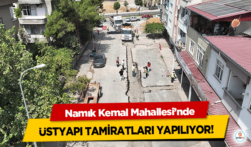 Namık Kemal Mahallesi’nde Üstyapı Tamiratları Yapılıyor