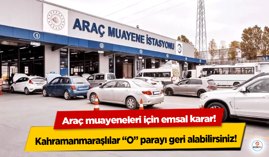 Araç muayeneleri için emsal karar! Başvuran bu parayı geri alabilir