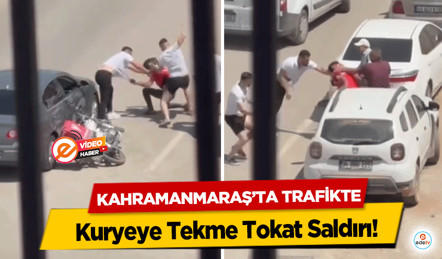 Kahramanmaraş’ta Trafikte Kuryeye Tekme Tokat Saldırı!
