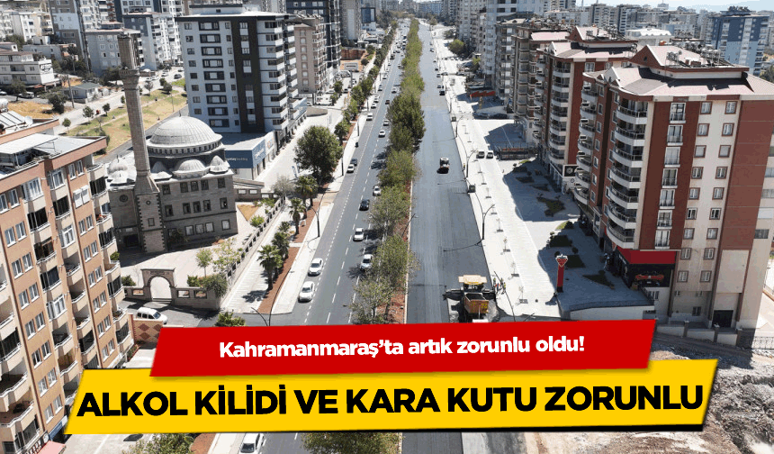 Kahramanmaraş’ta Trafiğe Çıkacak Araçlara Yeni Zorunluluk!