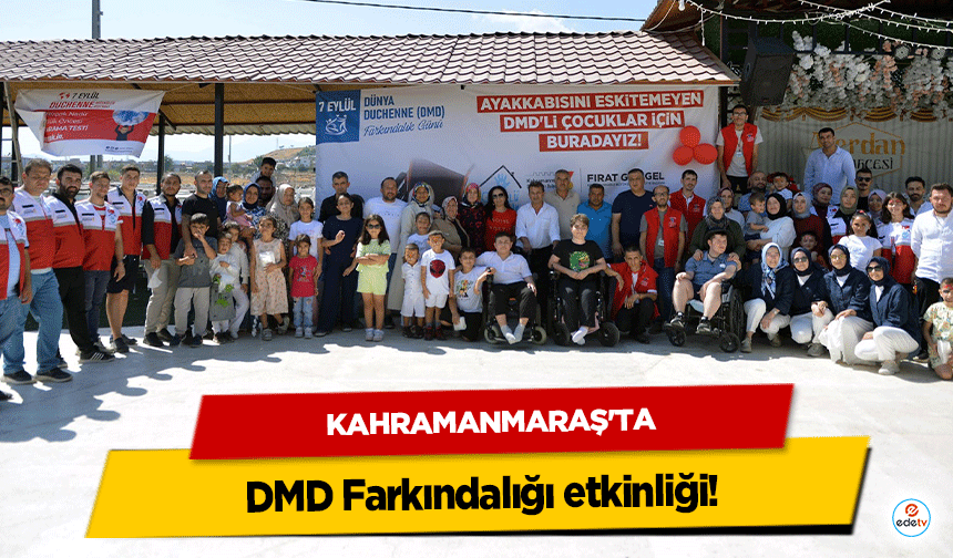 Kahramanmaraş’ta DMD Farkındalığı etkinliği!
