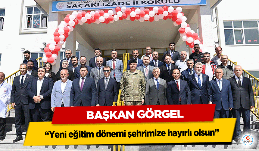 Başkan Görgel, “Yeni eğitim dönemi şehrimize hayırlı olsun”