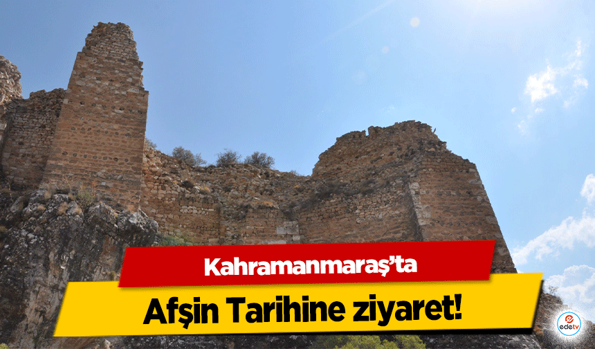 Afşin Tarihine ziyaret!