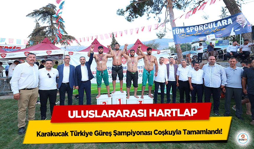 Uluslararası Hartlap Karakucak Türkiye Güreş Şampiyonası Coşkuyla Tamamlandı!