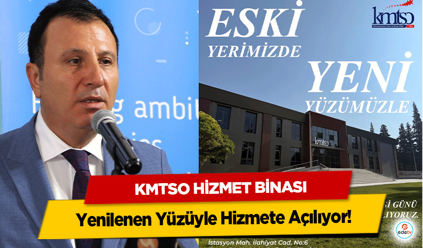 KMTSO Hizmet binası Yenilenen Yüzüyle Hizmete Açılıyor!