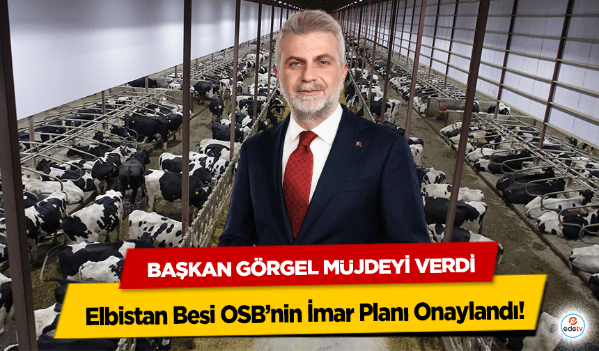 Elbistan Besi OSB’nin İmar Planı Onaylandı!